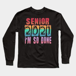 Senior 2021 So Done Long Sleeve T-Shirt